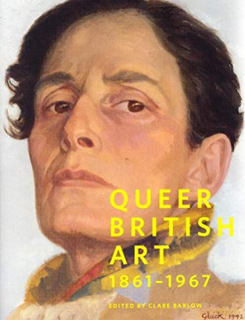 Queer British Art: 1867-1967 - Clare Barlow [KSIĄŻKA]