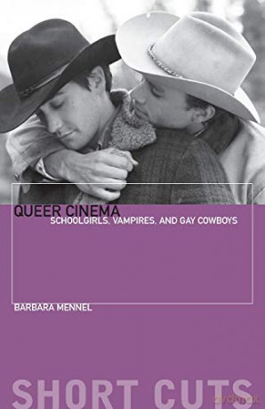 Queer Cinema: Schoolgirls, Vampires, and Gay Cowboys (Short Cuts): 50 - Barbara Mennel [KSIĄŻKA]