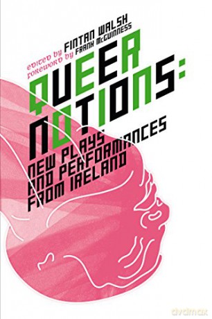 Queer Notions: New Plays and Performances from Ireland - Fintan Walsh [KSIĄŻKA]
