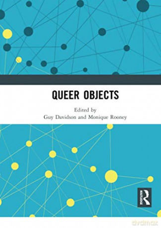 Queer Objects (Angelaki: New Work in the Theoretical Humanities) - Guy Davidson [KSIĄŻKA]