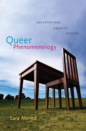 Queer Phenomenology: Orientations, Objects, Others - Sara Ahmed [KSIĄŻKA]