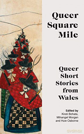 Queer Square Mile: Queer Short Stories from Wales - Parthian Books [KSIĄŻKA]