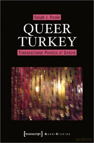 Queer Turkey: Transnational Poetics of Desire (Queer Studies) - Ralph J. Poole [KSIĄŻKA]