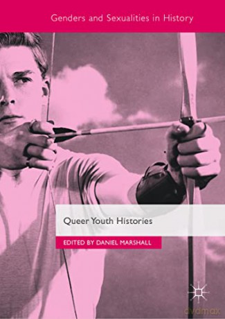 Queer Youth Histories (Genders and Sexualities in History) - Daniel Marshall [KSIĄŻKA]