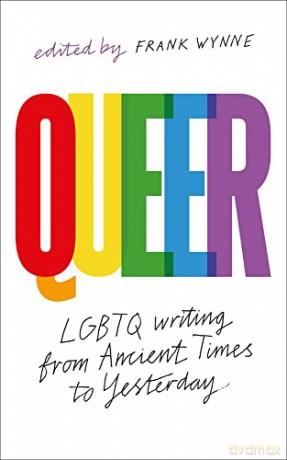 Queer: A Collection of LGBTQ Writing from Ancient Times to Yesterday - Frank Wynne [KSIĄŻKA]