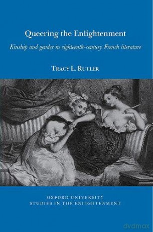 Queering the Enlightenment: Kinship and gender in eighteenth-century French literature: 2021:11 (Oxford University Studies in the Enlightenment) - Tracy Rutler [KSIĄŻKA]