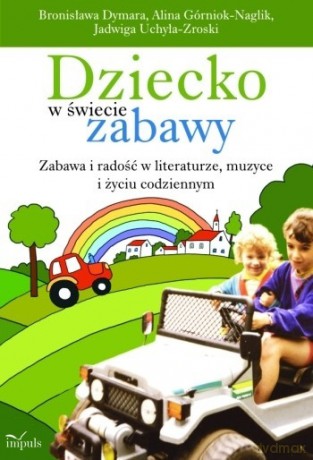 Dziecko w świecie zabawy [KSIĄŻKA]