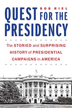 Quest for the Presidency: The Storied and Surprising History of Presidential Campaigns in America - Jeffrey D. Simon [KSIĄŻKA]
