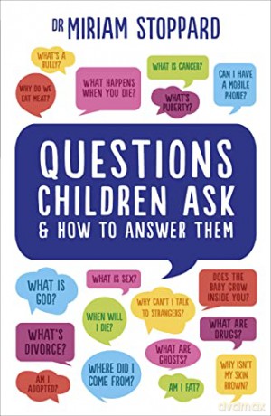Questions Children Ask and How to Answer Them - Miriam Stoppard [KSIĄŻKA]