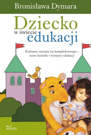 Dziecko w świecie edukacji [KSIĄŻKA]