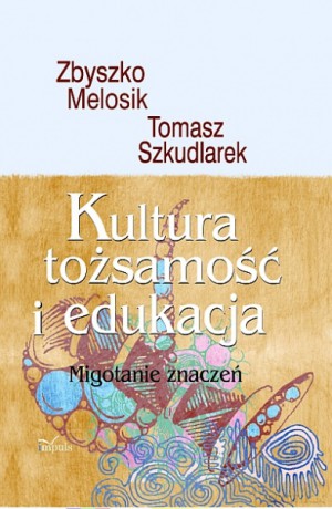 Kultura, tożsamość i edukacja [KSIĄŻKA]