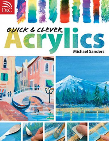 Quick And Clever Acrylics - Mike Sanders [KSIĄŻKA]