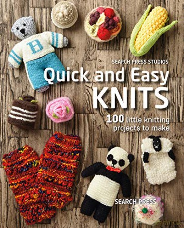 Quick and Easy Knits: 100 little knitting projects to make - Search Press Studio [KSIĄŻKA]