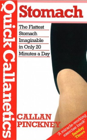 Quick Callanetics-Stomach: The Flattest Stomach Imaginable in Only 20 Minutes a Day - Callan Pinckney [KSIĄŻKA]