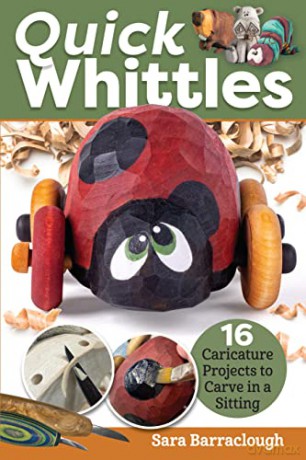 Quick Whittles: 16 Caricature Projects to Carve in a Sitting (Fox Chapel Publishing) Full-Size Patterns and Beginner-Friendly Instructions for Woodcarving a Santa, Whimsy, Narwhal, Turtle, and More - Sara Barraclough [KSIĄŻKA]
