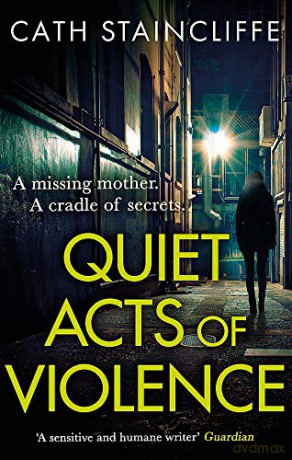 Quiet Acts of Violence - Cath Staincliffe [KSIĄŻKA]