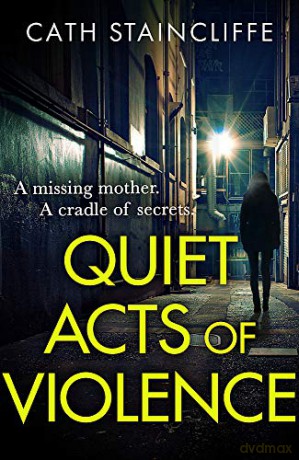 Quiet Acts of Violence - Cath Staincliffe [KSIĄŻKA]