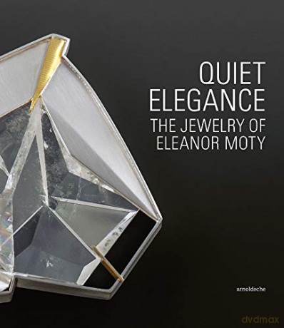 Quiet Elegance: The Jewelry of Eleanor Moty - Matthew Drutt [KSIĄŻKA]