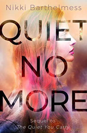 Quiet No More (The Quiet You Carry) - Nikki Barthelmess [KSIĄŻKA]