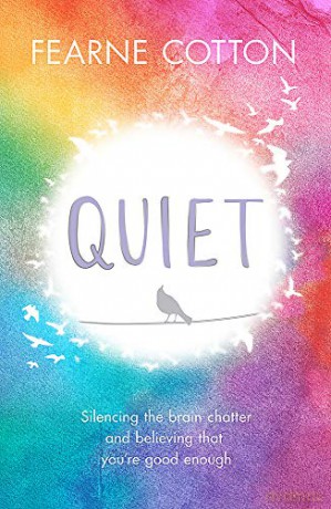 Quiet: Silencing the brain chatter and believing that you're good enough - Fearne Cotton [KSIĄŻKA]