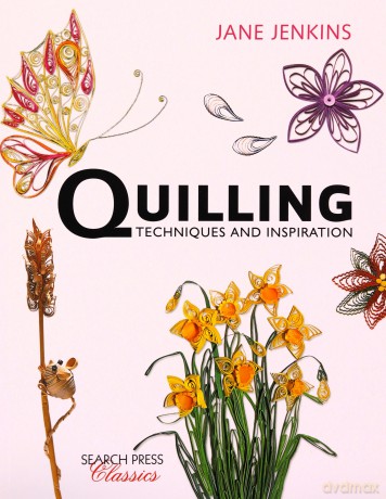 Quilling: Techniques and Inspiration: Re-issue (Search Press Classics), White, 204mm x 260mm, 9781782212065 - Jane Jenkins [KSIĄŻKA]