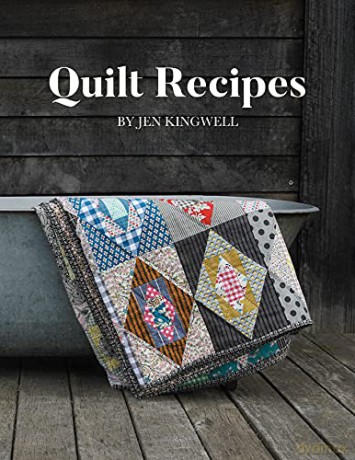 Quilt Recipes: For Lovers of Quilts and Baking, a Book That Nourishes the Soul and the Tummy. - Kingwell [KSIĄŻKA]