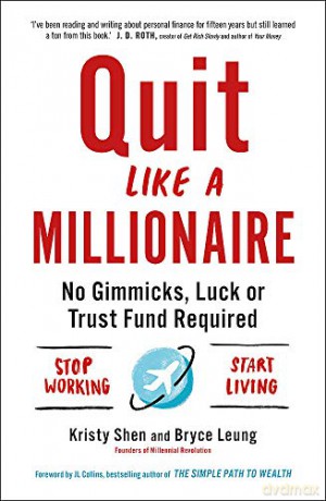 Quit Like a Millionaire: No Gimmicks, Luck, or Trust Fund Required - Bryce Leung [KSIĄŻKA]