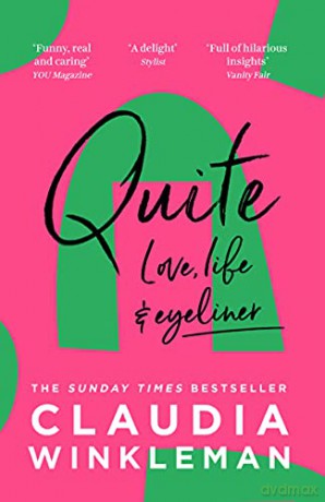 Quite: The Top 10 Sunday Times bestseller, funny stories and heartfelt advice from the much-loved Strictly Come Dancing co-host - Claudia Winkleman [KSIĄŻKA]