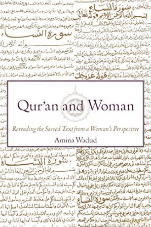 Qur'an and Woman: Rereading the Sacred Text from a Woman's Perspective - Amina Wadud [KSIĄŻKA]