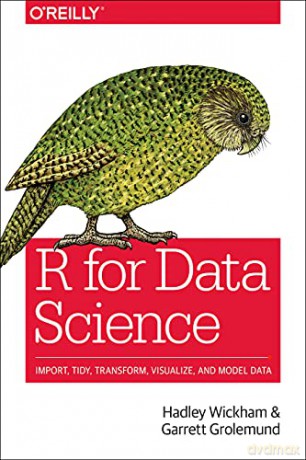 R for Data Science: Import, Tidy, Transform, Visualize, and Model Data - Garrett Grolemund [KSIĄŻKA]