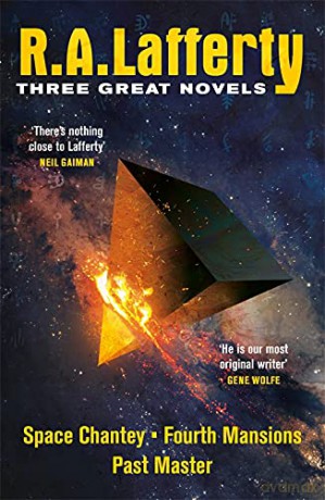 R. A. Lafferty: Three Great Novels: Space Chantey, Fourth Mansions, Past Master - R. A. Lafferty [KSIĄŻKA]