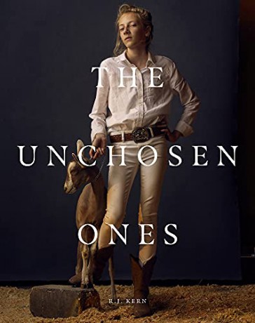R.J. Kern: The Unchosen Ones: Portraits of an American Pastoral - Alison Nordström [KSIĄŻKA]