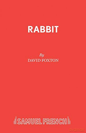 Rabbit: A Play (Acting Edition S.) - David Foxton [KSIĄŻKA]