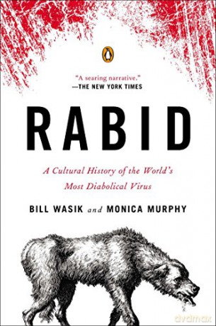 Rabid: A Cultural History of the World's Most Diabolical Virus - Bill Wasik Monica Murphy [KSIĄŻKA]