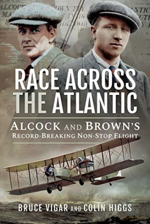 Race Across the Atlantic: Alcock and Brown's Record-Breaking Non-Stop Flight - Bruce Vigar [KSIĄŻKA]