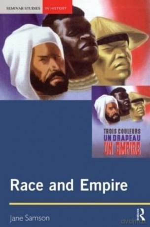 Race and Empire (Seminar Studies In History) - Jane Samson [KSIĄŻKA]