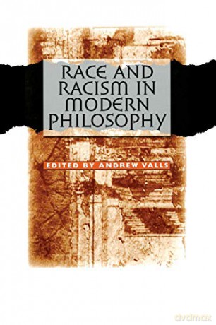 Race and Racism in Modern Philosophy - Andrew Valls [KSIĄŻKA]