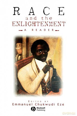 Race and the Enlightenment: A Reader - Emmanuel Chukwudi Eze [KSIĄŻKA]