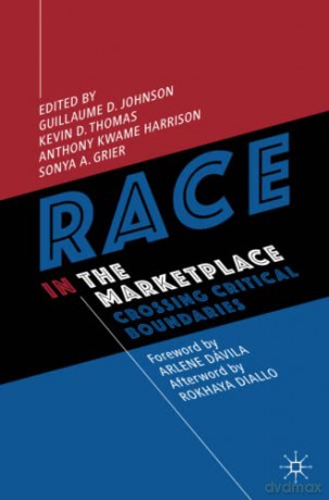 Race in the Marketplace: Crossing Critical Boundaries - Guillaume D. Johnson [KSIĄŻKA]