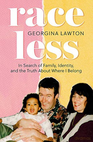 Raceless: In Search of Family, Identity, and the Truth About Where I Belong - Georgina Lawton [KSIĄŻKA]