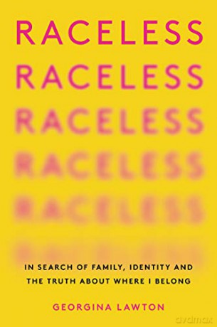 Raceless: In Search of Family, Identity, and the Truth About Where I Belong [KSIĄŻKA]