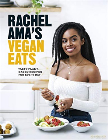 Rachel Ama's Vegan Eats: Tasty plant-based recipes for every day - Rachel Ama [KSIĄŻKA]