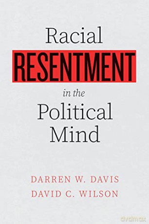 Racial Resentment in the Political Mind - Darren W. Davis [KSIĄŻKA]