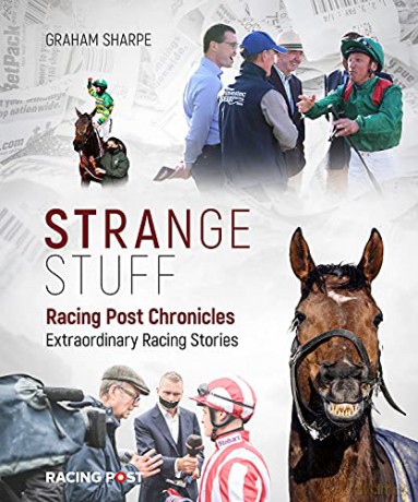 Racing Post Chronicles: Strange Stuff - Graham Sharpe [KSIĄŻKA]