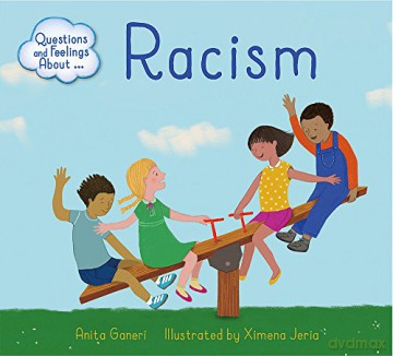 Racism (Questions and Feelings About) - Anita Ganeri [KSIĄŻKA]
