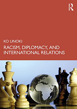 Racism, Diplomacy, and International Relations - Ko Unoki [KSIĄŻKA]