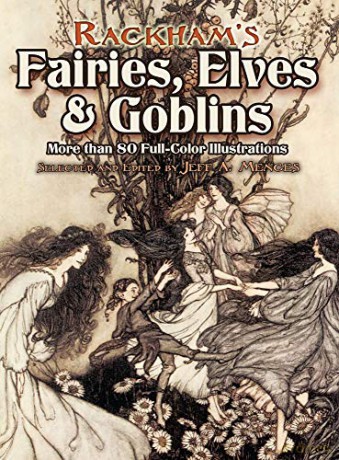 Rackham's Fairies, Elves and Goblins: More Than 80 Full-Color Illustrations (Dover Fine Art, History of Art) - Jeff A. Menges [KSIĄŻKA]