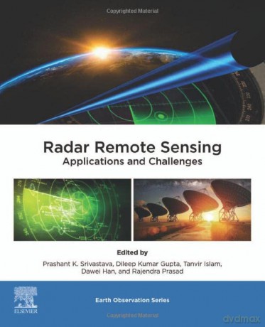 Radar Remote Sensing: Applications and Challenges (Volume 2) (Earth Observation, Volume 2) - Prashant Srivastava [KSIĄŻKA]