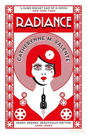Radiance: Catherynne M. Valente (Tom Thorne Novels) - Catherynne M. Valente [KSIĄŻKA]