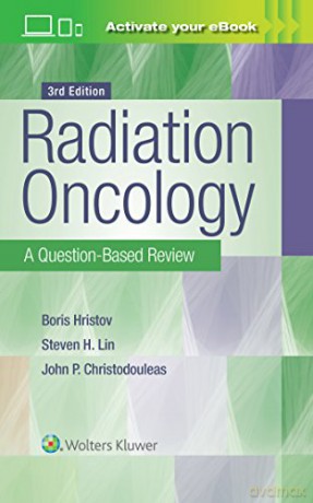 Radiation Oncology: A Question-Based Review - Borislav Hristov [KSIĄŻKA]